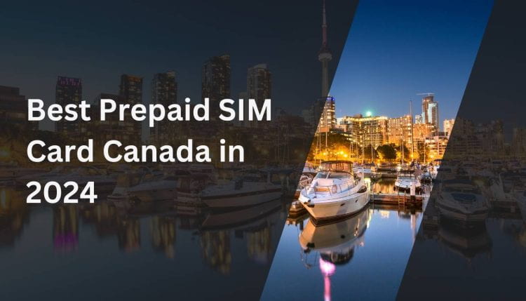 Best Prepaid SIM Card Canada in 2024