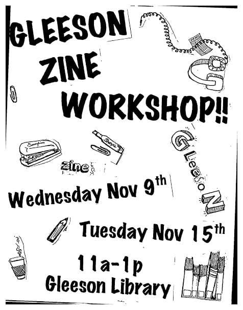 Gleeson Zine Workshop 11/9 and 11/15!!