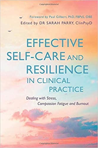 Cover of the book effective self-care and resilience in clinical practice by Dr. Sarah Parry