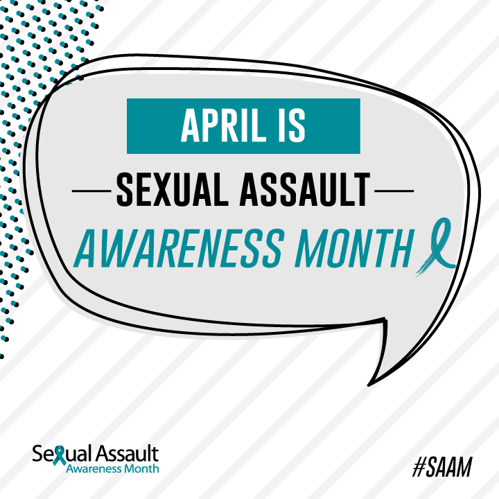 Teal and gray image that states: April is Sexual Assault Awareness Month